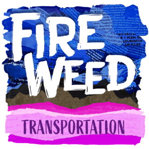 Stylized artwork for Fireweed Podcast Transportation episode