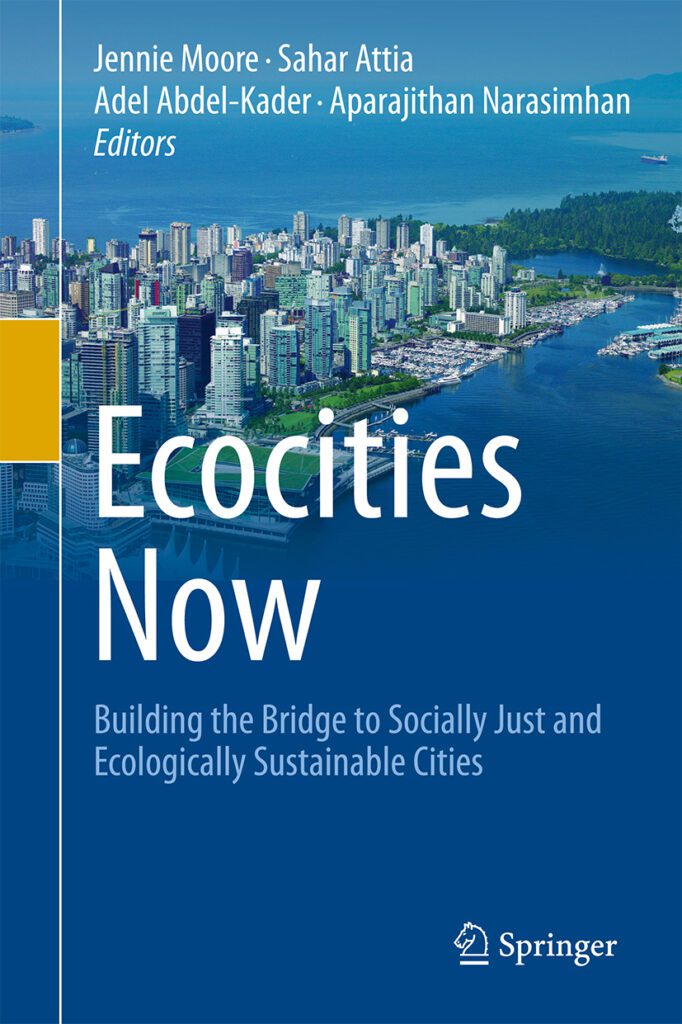 Ecocities Now: Building the Bridge to Socially Just and Ecologically Sustainable Cities bookcover featuring an image of downtown Vancouver and the green roof of the Vancouver Convention Centre where the 2019 Ecocity World Summit was held..