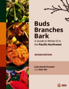 Buds, Branches and Bark: A Guide to Winter ID in the Pacific Northwest

Second Edition

Julia Alards-Tomalin and Alex Tait