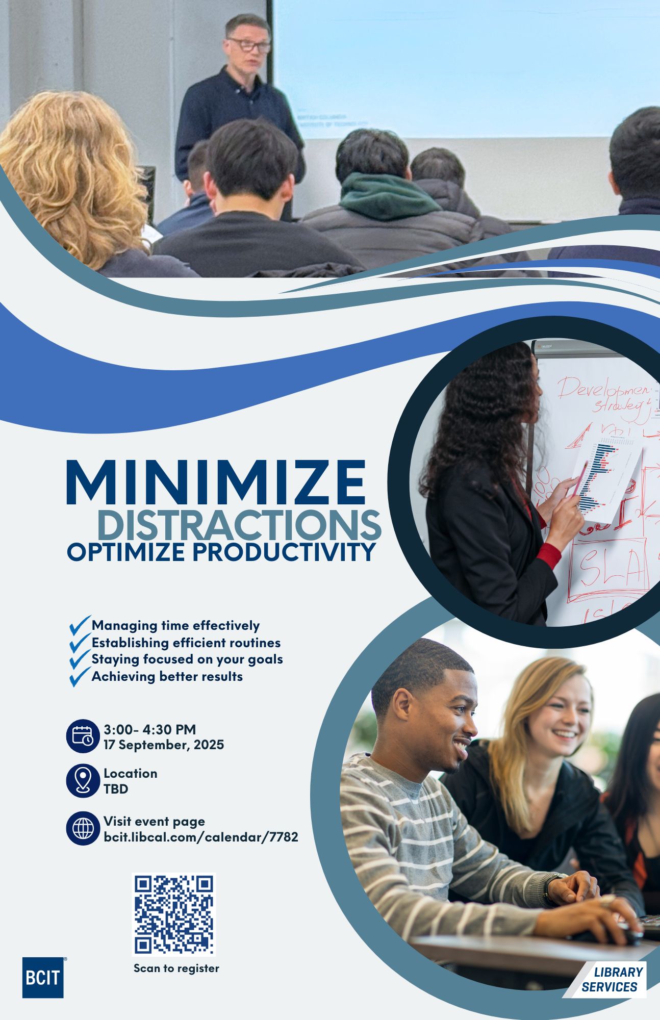 Minimize Distractions: Optimize Productivity
Date: Wednesday, September 17, 2025
Time: 3pm-430pm
Location: TBD registration is required